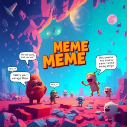 Memeception: Whose Hello Is It Anyway? - Text-based game