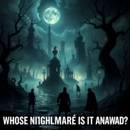 Whose Nightmare Is It Anyway?